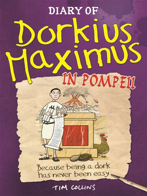 Title details for Diary of Dorkius Maximus In Pompeii by Tim Collins - Available